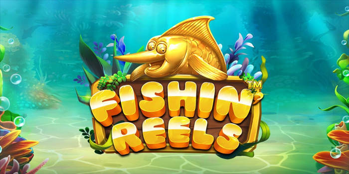 Cara Sukses Mudah Jackpot di Slot Fishin Reels